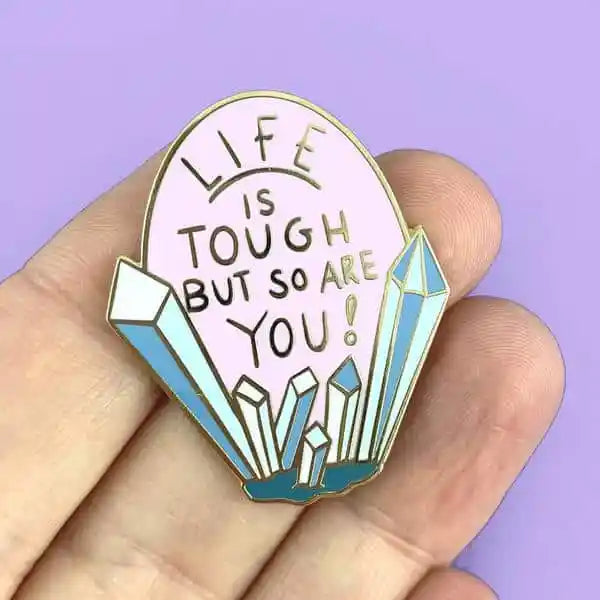 Jubly-Umph Life Is Tough But So Are You Lapel Pin